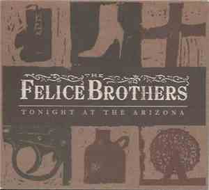 The Felice Brothers - Tonight At The Arizona