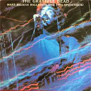 The Grateful Dead - Make Believe Ballroom