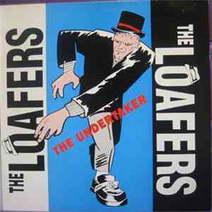 The Loafers - The Undertaker