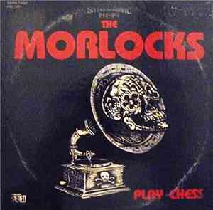 The Morlocks - Play Chess