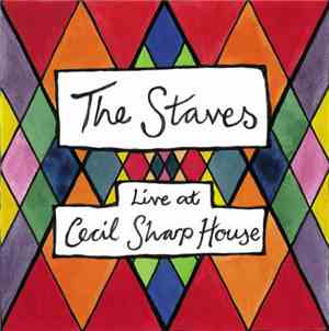 The Staves  - Live at Cecil Sharp House