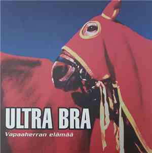 Ultra Bra - Vapaaherran Elämää