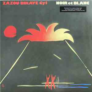 Zazou, Bikaye and CY1 - Noir Et Blanc