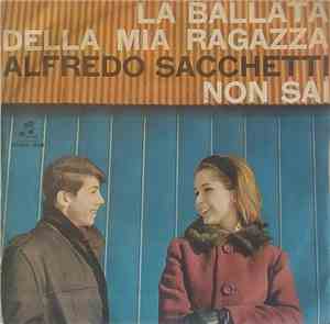Alfredo Sacchetti - La Ballata Della Mia Ragazza / Non Sai