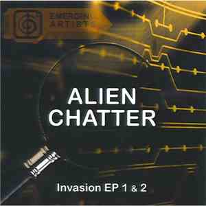 Alien Chatter - Invasion EP 1 & 2