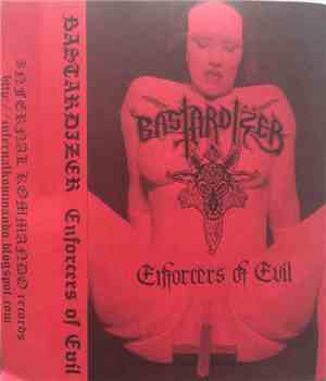Bastardizer - Enforcers Of Evil