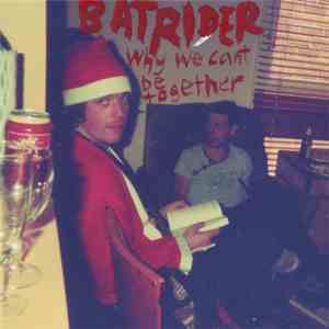 Batrider - Why We Can't Be Together