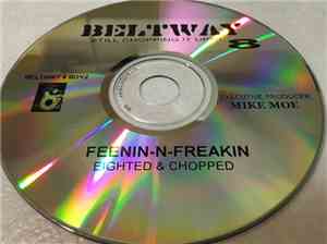 Beltway 8 Boyz - Feenin-N-Freakin (Eighted & Chopped)