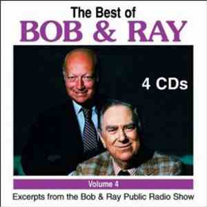 Bob And Ray - The Best Of Bob And Ray, Volume 4 - Excerpts From The Bob And Ray Public Radio Show