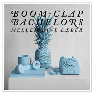 Boom Clap Bachelors - Mellem Dine Læber