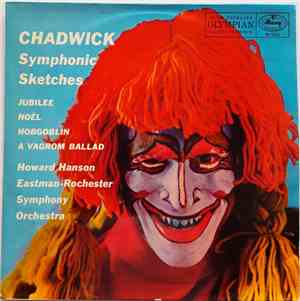 Chadwick, Howard Hanson, Eastman-Rochester Orchestra - Symphonic Sketches