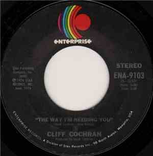 Cliff Cochran - The Way I'm Needing You