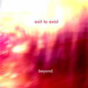 Exit To Exist - Beyond