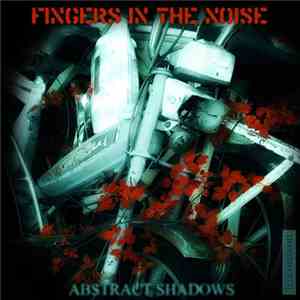 Fingers In The Noise - Abstract Shadows