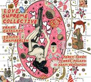 Frank Catalano, Jimmy Chamberlin, Percy Jones, Chris Poland, Adam Benjamin - Love Supreme Collective