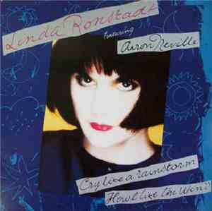 Linda Ronstadt featuring Aaron Neville - Cry Like A Rainstorm, Howl Like Th ...