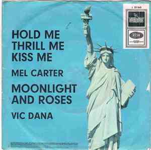 Mel Carter / Vic Dana - Hold Me, Thrill Me, Kiss Me / Moonlight And Roses
