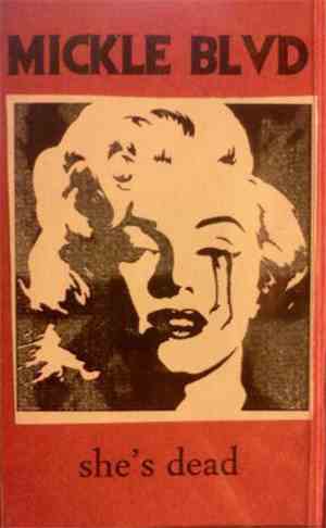 Mickle Boulevard - She's Dead