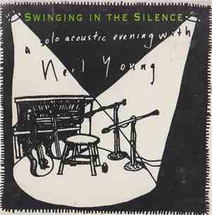 Neil Young - Swinging In The Silence - A Solo Acoustic Evening With