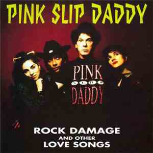 Pink Slip Daddy - Rock Damage And Other Love Songs