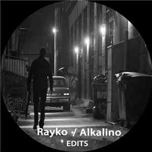 Rayko / Alkalino - Edits