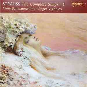 Richard Strauss, Anne Schwanewilms, Roger Vignoles - The Complete Songs - 2