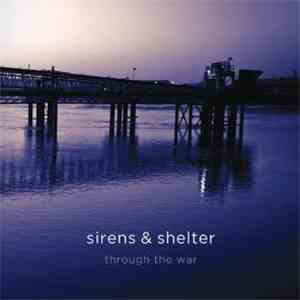 Sirens & Shelter - Through The War