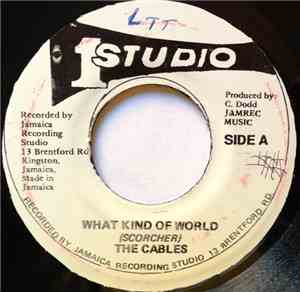 The Cables / The Skatalites - What Kind Of World / Peace And Love