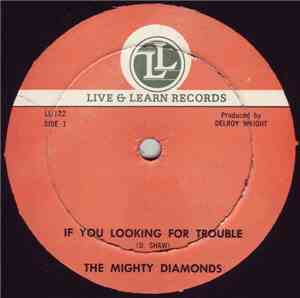The Mighty Diamonds - If You're Looking For Trouble