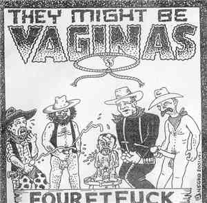 They Might Be Vaginas - Fourftfuck