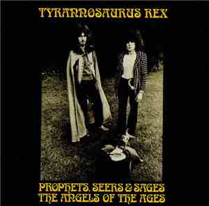 Tyrannosaurus Rex - Prophets, Seers & Sages The Angels Of The Ages