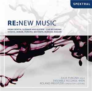 Various - RE:NEW MUSIC From Croatia, Slovakia And Austria - Live Recording