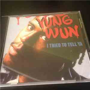 Yung Wun - I Tried To Tell Ya