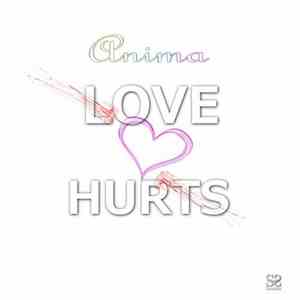 Anima  - Love Hurts