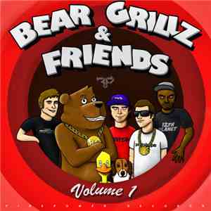 Bear Grillz - Bear Grillz & Friends (Volume 1)