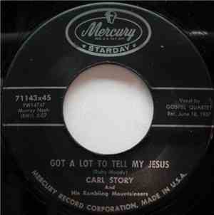 Carl Story And His Rambling Mountaineers - Got A Lot To Tell My Jesus / Ban ...