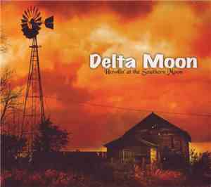 Delta Moon - Howlin’ At The Southern Moon