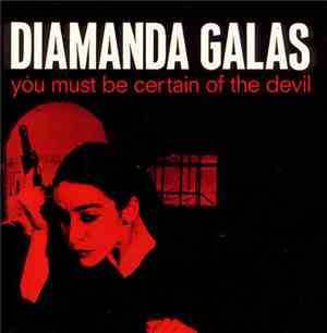 Diamanda Galas - You Must Be Certain Of The Devil
