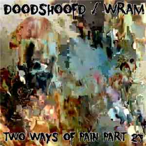 Doodshoofd / Wram - Two Ways Of Pain Part 27