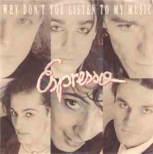 Espresso  - Why Don't You Listen To My Music