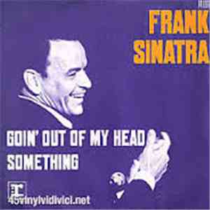 Frank Sinatra - Goin' Out Of My Head