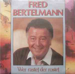 Fred Bertelmann - Wer Rastet, Der Rostet