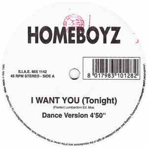 Homeboyz  - I Want You (Tonight)