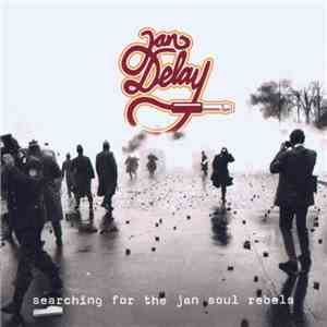 Jan Delay - Searching For The Jan Soul Rebels