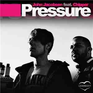 John Jacobsen Feat. Chipper - Pressure