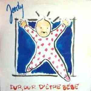 Jordy  - Dur Dur D'Être Bébé!