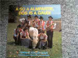 Kogler Buam - A So A Almportie Dös Is A Gaudi