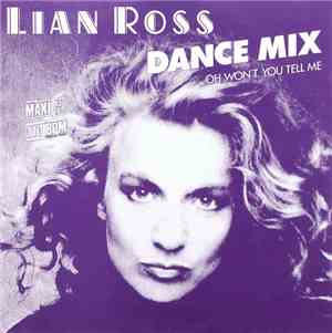 Lian Ross - Oh Won't You Tell Me (Dance Mix)
