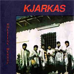 Los Kjarkas - Bolivian Mussic Lo Mejor Vol. 1