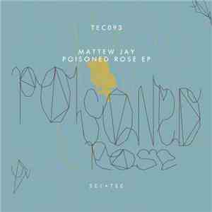 Mattew Jay - Poisoned Rose EP